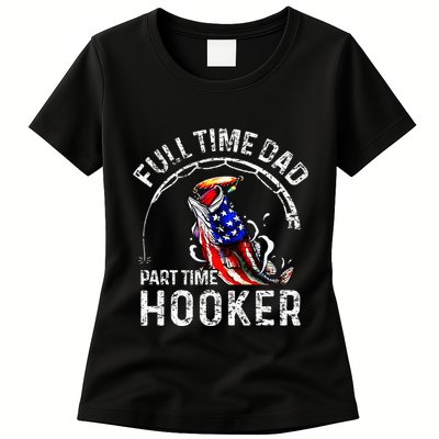 Full Time Dad Part Time Hooker Womens T-Shirt