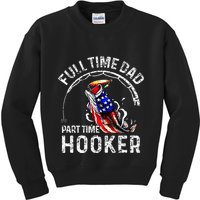 Full Time Dad Part Time Hooker Kids Sweatshirt