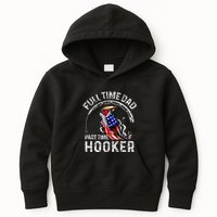 Full Time Dad Part Time Hooker Kids Hoodie