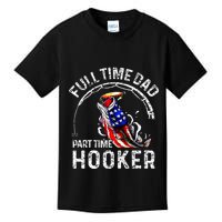 Full Time Dad Part Time Hooker Kids T-Shirt