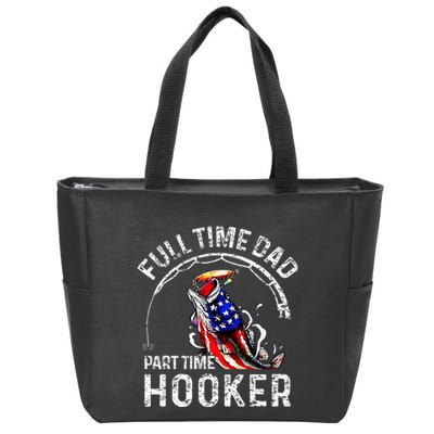 Full Time Dad Part Time Hooker Zip Tote Bag