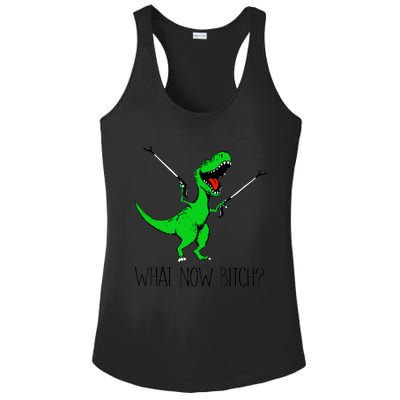 Funny TRex Dinosaur Gift What Now Bitch Funny Tyrannosaurus Rex Gift Ladies PosiCharge Competitor Racerback Tank