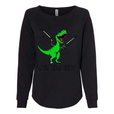 Funny TRex Dinosaur Gift What Now Bitch Funny Tyrannosaurus Rex Gift Womens California Wash Sweatshirt