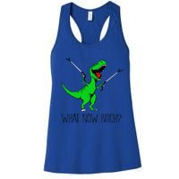 Funny TRex Dinosaur Gift What Now Bitch Funny Tyrannosaurus Rex Gift Women's Racerback Tank