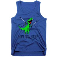 Funny TRex Dinosaur Gift What Now Bitch Funny Tyrannosaurus Rex Gift Tank Top