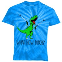 Funny TRex Dinosaur Gift What Now Bitch Funny Tyrannosaurus Rex Gift Kids Tie-Dye T-Shirt