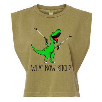 Funny TRex Dinosaur Gift What Now Bitch Funny Tyrannosaurus Rex Gift Garment-Dyed Women's Muscle Tee