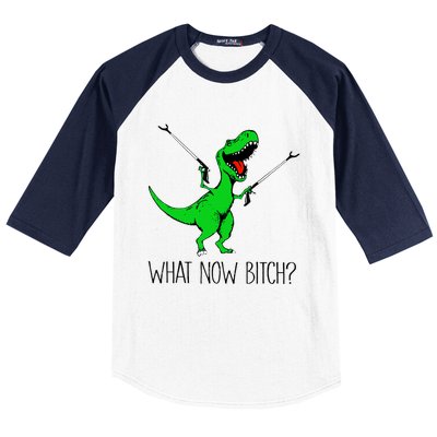 Funny TRex Dinosaur Gift What Now Bitch Funny Tyrannosaurus Rex Gift Baseball Sleeve Shirt