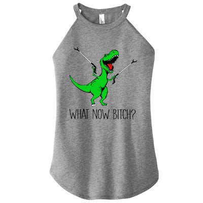 Funny TRex Dinosaur Gift What Now Bitch Funny Tyrannosaurus Rex Gift Women's Perfect Tri Rocker Tank