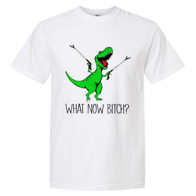 Funny TRex Dinosaur Gift What Now Bitch Funny Tyrannosaurus Rex Gift Garment-Dyed Heavyweight T-Shirt