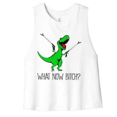 Funny TRex Dinosaur Gift What Now Bitch Funny Tyrannosaurus Rex Gift Women's Racerback Cropped Tank