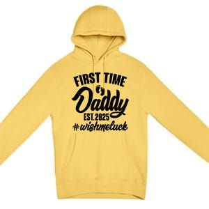 First Time Daddy Est. 2025 #Wish Me Luck Premium Pullover Hoodie