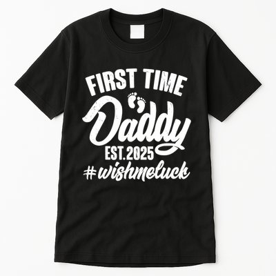 First Time Daddy Est. 2025 #Wish Me Luck Tall T-Shirt