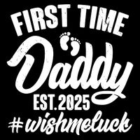 First Time Daddy Est. 2025 #Wish Me Luck Flatbill Hat
