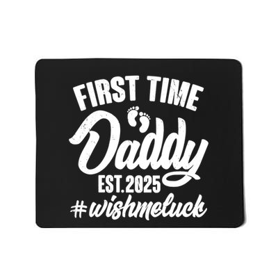 First Time Daddy Est. 2025 #Wish Me Luck Mousepad