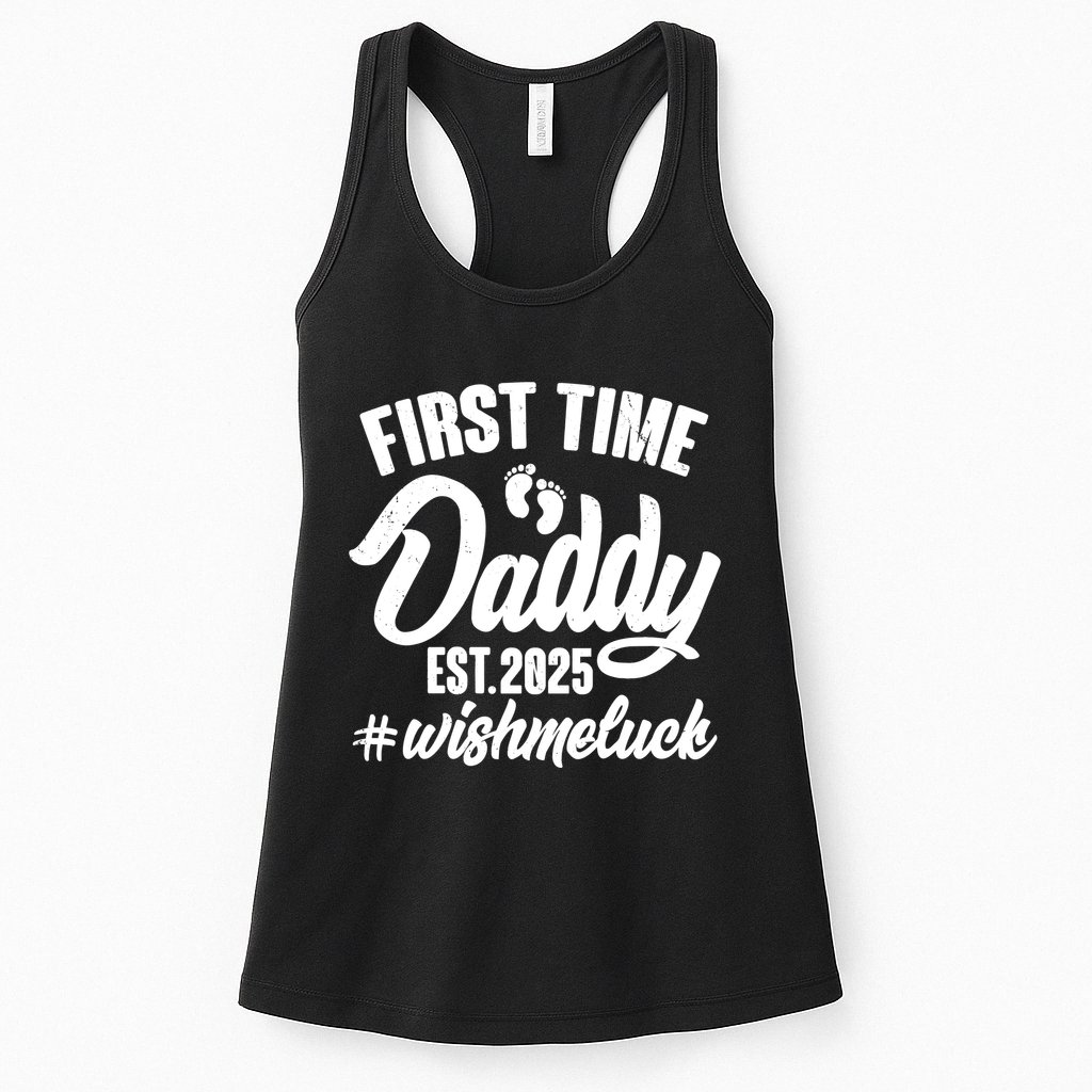 First Time Daddy Est. 2025 #Wish Me Luck Womens Tank Top