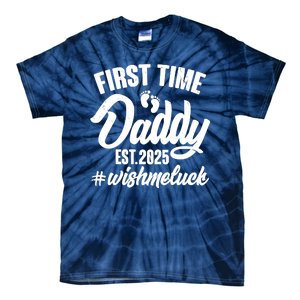 First Time Daddy Est. 2025 #Wish Me Luck Tie-Dye T-Shirt