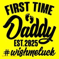 First Time Daddy Est. 2025 #Wish Me Luck Button