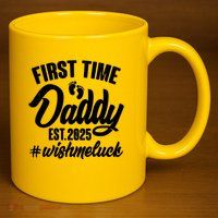 First Time Daddy Est. 2025 #Wish Me Luck 11oz C Handle Ceramic Mug