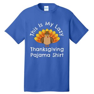 Funny Turkey Day This Is My Lazy Thanksgiving Pajama Tall T-Shirt