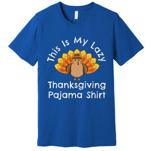 Funny Turkey Day This Is My Lazy Thanksgiving Pajama Premium T-Shirt