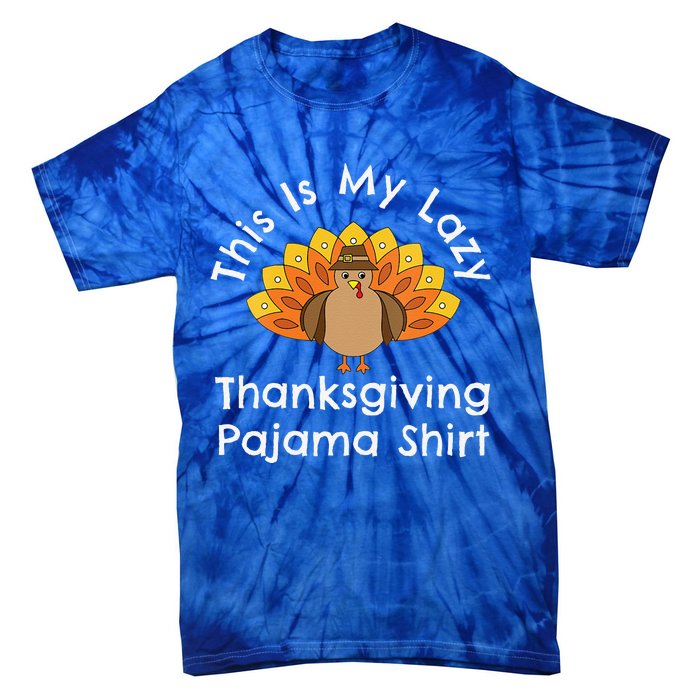 Funny Turkey Day This Is My Lazy Thanksgiving Pajama Tie-Dye T-Shirt