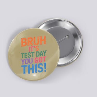 Fun Test Day Teacher Bruh Its Test Day You Got This Groovy Button