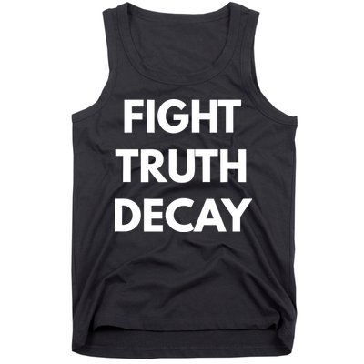 Fight Truth Decay Tank Top