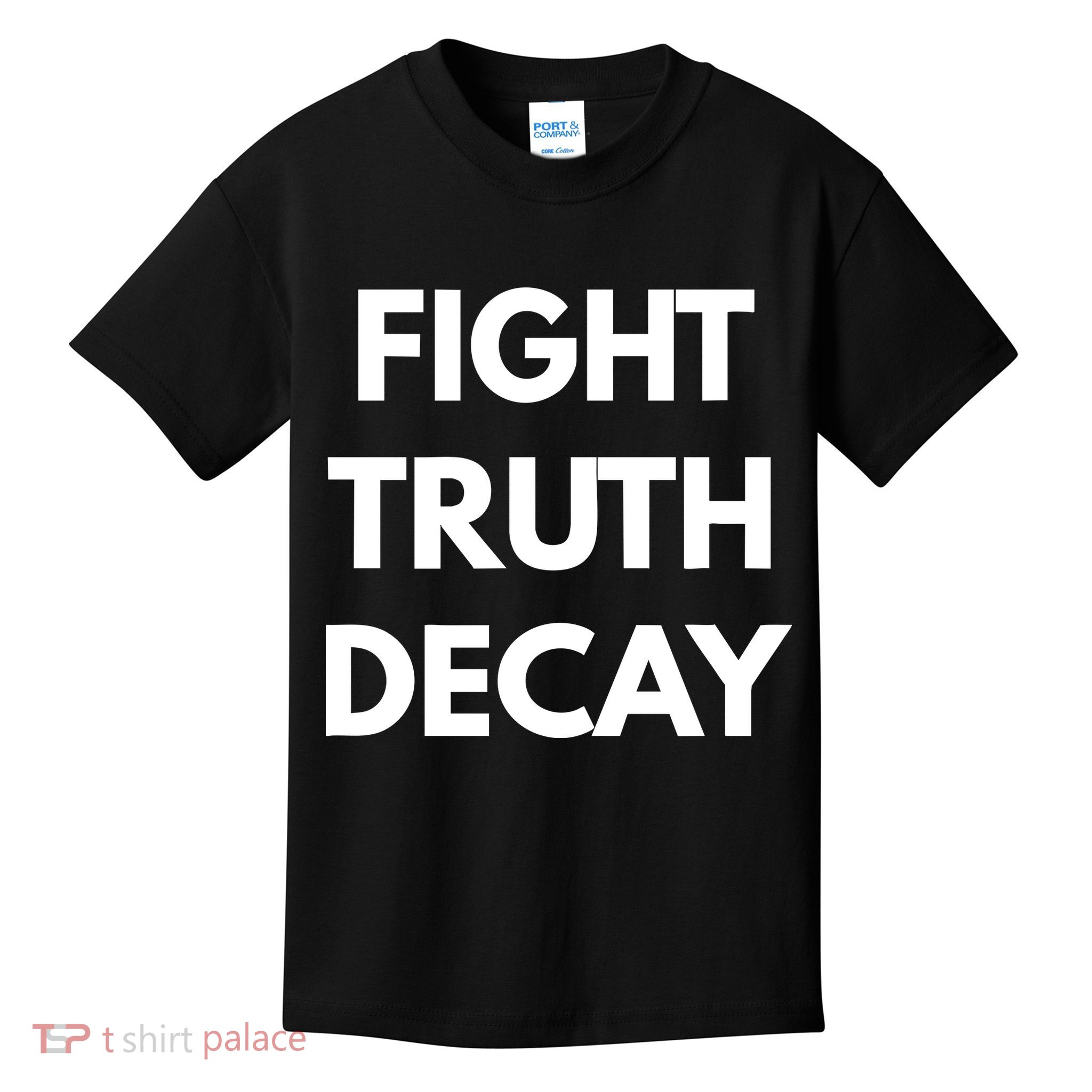 Fight Truth Decay Kids T-Shirt