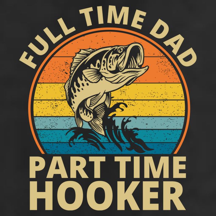 Full Time Dad Part Time Hooker Funny Fishing Retro Cool Comfort Performance Bucket Hat