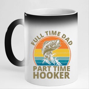 Full Time Dad Part Time Hooker Funny Fishing Retro 11oz Black Color Changing Mug