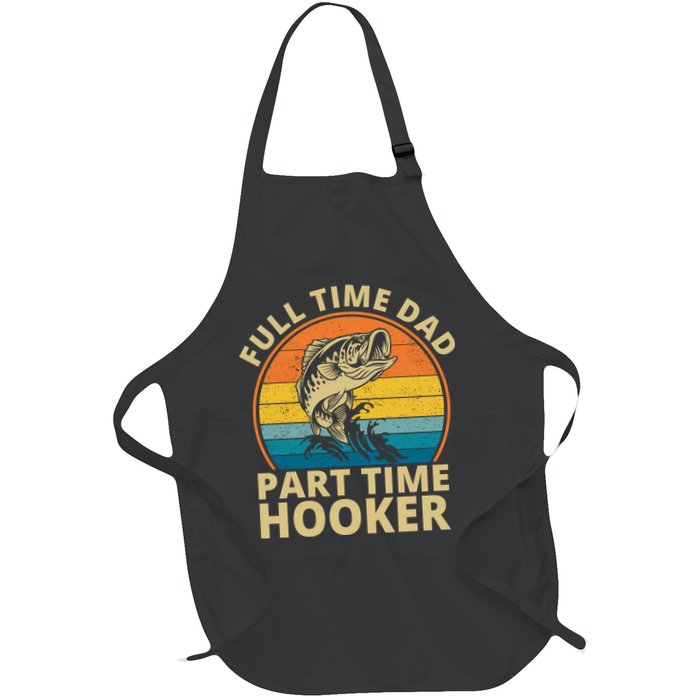 Full Time Dad Part Time Hooker Funny Fishing Retro Apron
