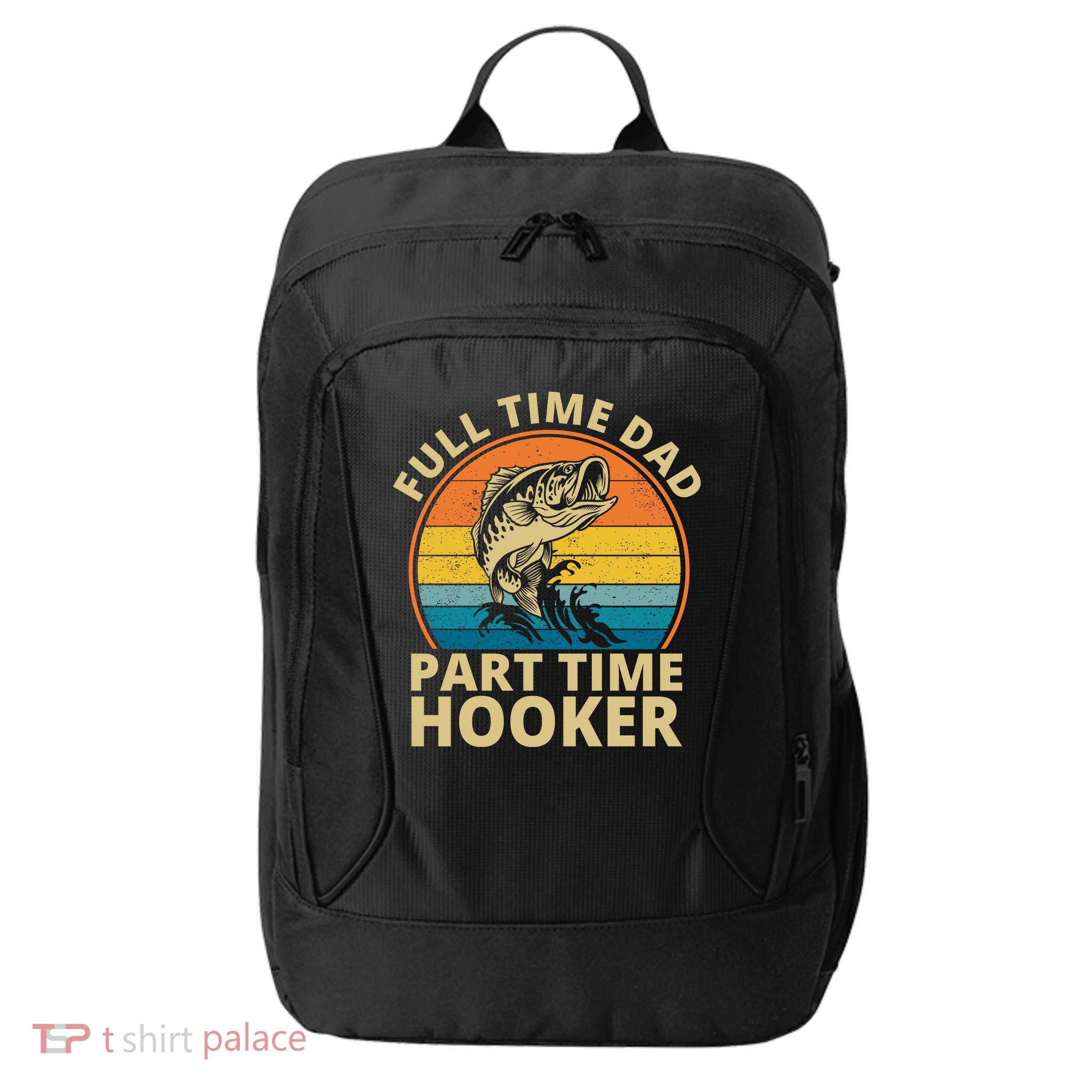 Full Time Dad Part Time Hooker Funny Fishing Retro City Backpack
