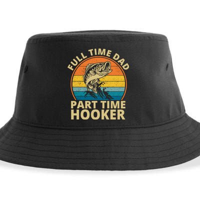 Full Time Dad Part Time Hooker Funny Fishing Retro Sustainable Bucket Hat
