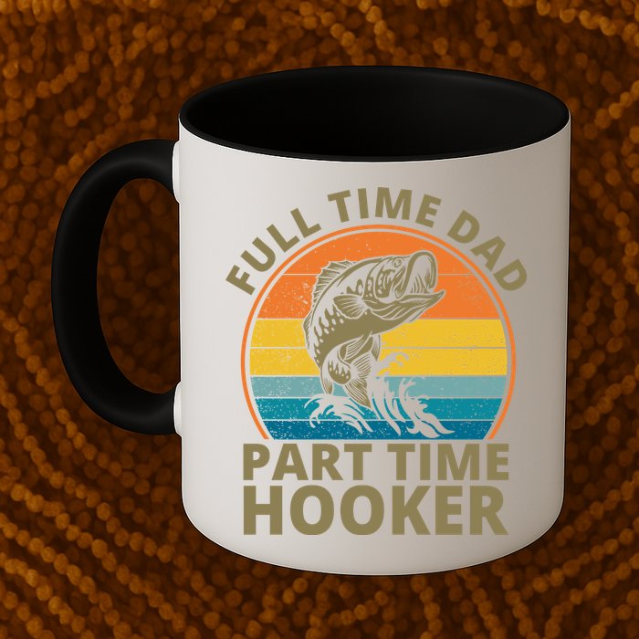 Full Time Dad Part Time Hooker Funny Fishing Retro Mug
