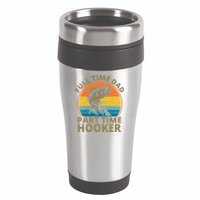 Full Time Dad Part Time Hooker Funny Fishing Retro 16oz Travel Tumbler