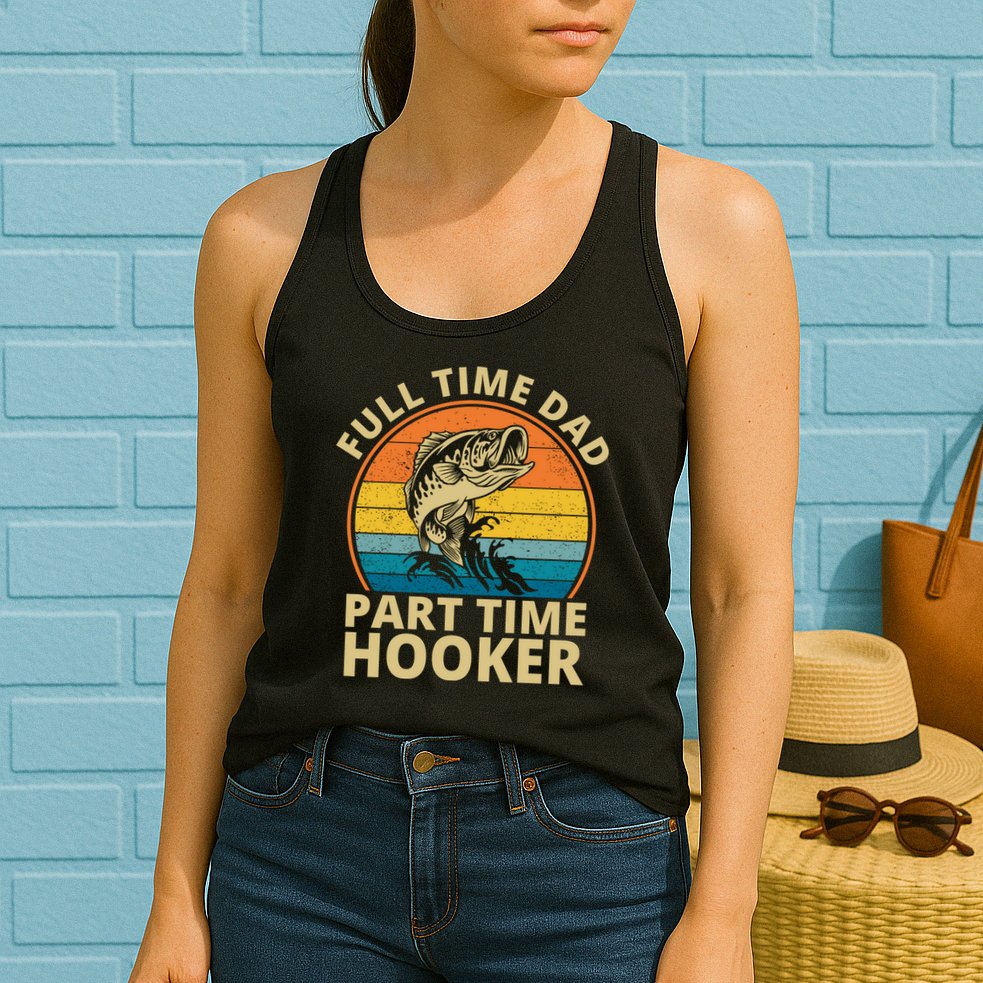 Full Time Dad Part Time Hooker Funny Fishing Retro Womens Tank Top