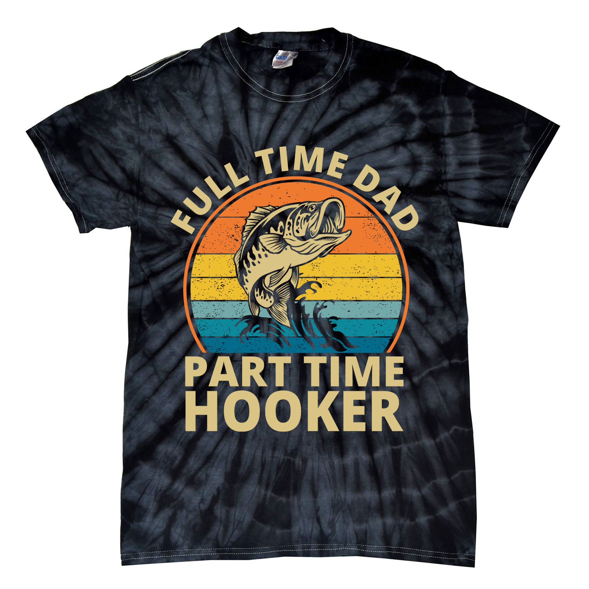 Full Time Dad Part Time Hooker Funny Fishing Retro Tie-Dye T-Shirt
