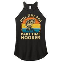 Full Time Dad Part Time Hooker Funny Fishing Retro Women's Perfect Tri Rocker Tank