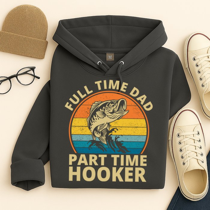Full Time Dad Part Time Hooker Funny Fishing Retro Hoodie