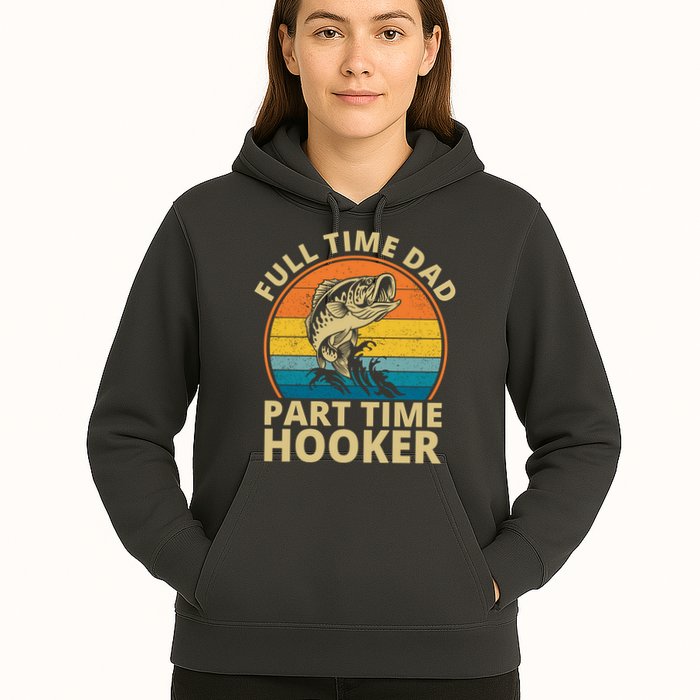 Full Time Dad Part Time Hooker Funny Fishing Retro Hoodie