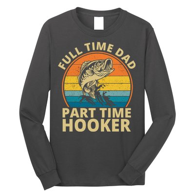 Full Time Dad Part Time Hooker Funny Fishing Retro Long Sleeve Shirt