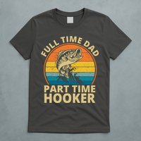 Full Time Dad Part Time Hooker Funny Fishing Retro T-Shirt
