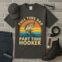 Full Time Dad Part Time Hooker Funny Fishing Retro Tall T-Shirt