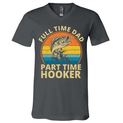 Full Time Dad Part Time Hooker Funny Fishing Retro V-Neck T-Shirt
