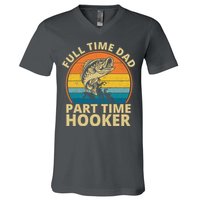 Full Time Dad Part Time Hooker Funny Fishing Retro V-Neck T-Shirt