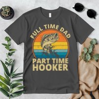 Full Time Dad Part Time Hooker Funny Fishing Retro Premium T-Shirt