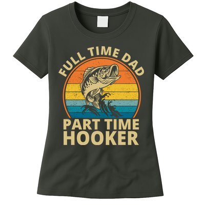 Full Time Dad Part Time Hooker Funny Fishing Retro Womens T-Shirt