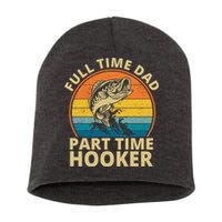 Full Time Dad Part Time Hooker Funny Fishing Retro Short Acrylic Beanie