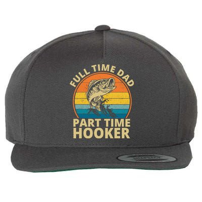 Full Time Dad Part Time Hooker Funny Fishing Retro Wool Snapback Cap